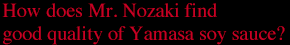 How does Mr. Nozaki find good quality of Yamasa soy sauce?